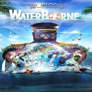 Tropico 5 - Waterborne (for PC) Steam