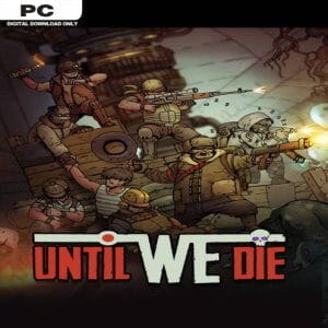 UNTIL WE DIE PC (for PC) Steam