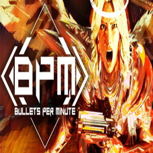 BPM: BULLETS PER MINUTE (for PC) Steam