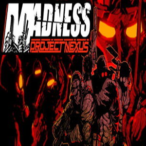 MADNESS: Project Nexus (for PC) Steam